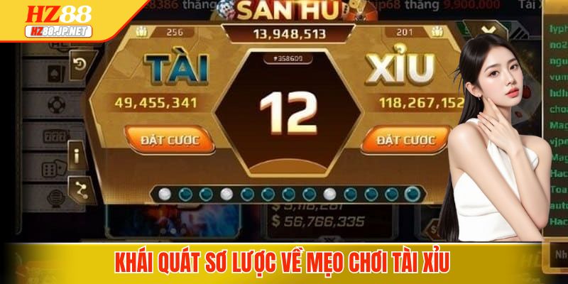 Khái quát sơ lược về mẹo chơi tài xỉu