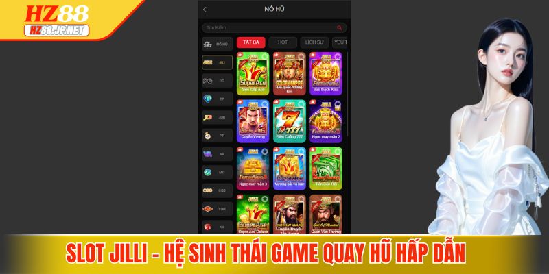 Slot JILLI - Hệ sinh thái game quay hũ hấp dẫn