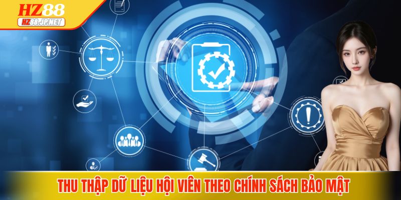 Thu thập dữ liệu hội viên theo chính sách bảo mật 
